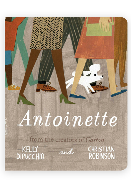 Antoinette / By Kelly Dipucchio & Christian Robinson